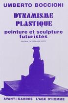 Couverture du livre « Dynamisme plastique » de Boccioni/Lista aux éditions L'age D'homme