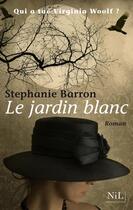 Couverture du livre « Le jardin blanc » de Stephanie Barron aux éditions Nil Editions
