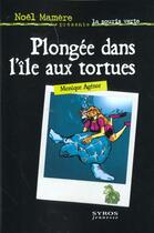 Couverture du livre « Plongee Dans L'Ile Aux Tortues » de Monique Agenor aux éditions Syros