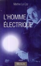 Couverture du livre « L'homme électrique » de Martine Le Coz aux éditions Michalon
