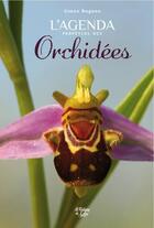 Couverture du livre « L'agenda perpétuel des orchidées » de Simon Bugnon aux éditions La Fontaine De Siloe