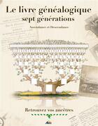 Couverture du livre « Le livre généalogique ; sept générations » de Henri Medori aux éditions Aedis