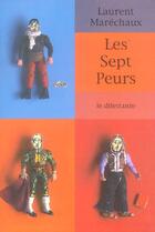 Couverture du livre « Les sept peurs » de Laurent Marechaux aux éditions Le Dilettante