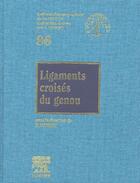 Couverture du livre « Ligaments croisés du genou » de Philippe Neyret aux éditions Elsevier-masson