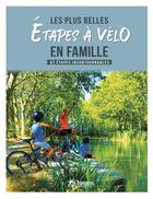 Couverture du livre « Les plus belles etapes a velo en famille - 92 etapes incontournables » de  aux éditions Chamina