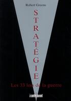 Couverture du livre « Stratégie ; les 33 lois de la guerre » de Robert Greene aux éditions A Contre-courant