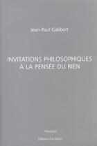 Couverture du livre « Invitations philosophiques a la pensee du rien » de Jean-Paul Galibert aux éditions Leo Scheer