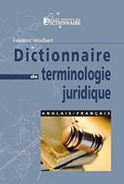 Couverture du livre « Dictionnaire de terminologie juridique anglais - francais voir nouvelle edition » de Frédéric Houbert aux éditions Dicoland/lmd