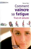 Couverture du livre « Comment vaincre sa fatigue » de Rachel Frely aux éditions Delville