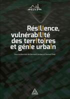 Couverture du livre « Résilience, vulnérabilité des territoires et génie urbain » de Bernard Landau et Youssef Diab aux éditions Presses Ecole Nationale Ponts Chaussees