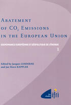 Couverture du livre « Abatement of CO2 emissions in the European Union ; gouvernance européenne et géopolitique de l'énergie » de Lesourne Jacques / K aux éditions Ifri