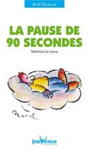 Couverture du livre « N 11 la pause de 90 secondes » de Herkert Rolf aux éditions Jouvence