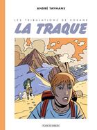 Couverture du livre « Les tribulations de Roxanne ; la traque » de André Taymans aux éditions Paquet