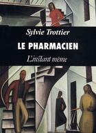 Couverture du livre « Le pharmacien » de Trottier Sylvie aux éditions Les Editions De L'instant Meme