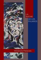 Couverture du livre « La noche de los pájaros » de Venancio Palacios aux éditions Palacios