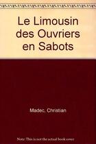 Couverture du livre « Limousin au temps des ouvriers en sabots » de  aux éditions Lucien Souny