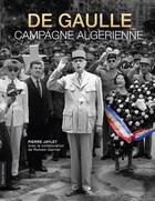 Couverture du livre « De gaulle, campagne algerienne » de Jaylet Pierre aux éditions Elytel