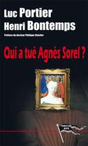 Couverture du livre « Qui a tué Agnes Sorel ? » de Henri Bontemps et Portier Luc aux éditions Pavillon Noir
