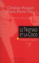 Couverture du livre « Le trosko et la coco ; reconstruisons la gauche t.1 » de  aux éditions Arcane 17