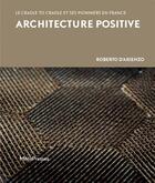 Couverture du livre « L'architecture positive : le cradle to cradle et ses pionniers en France » de Roberto D'Arienzo aux éditions Metispresses