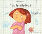Couverture du livre « Toi, la vilaine ! » de Fabienne Pierron aux éditions Petite Fripouille