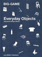 Couverture du livre « Big-game everyday objects » de Big-Game aux éditions Lars Muller
