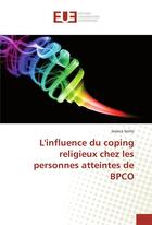 Couverture du livre « L'influence du coping religieux chez les personnes atteintes de bpco » de Sotto Jessica aux éditions Editions Universitaires Europeennes