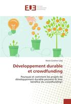 Couverture du livre « Developpement durable et crowdfunding » de Cuby Marie-Caroline aux éditions Editions Universitaires Europeennes