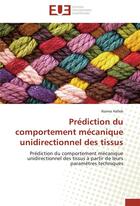 Couverture du livre « Prédiction du comportement mécanique unidirectionnel des tissus » de Naima Halleb aux éditions Editions Universitaires Europeennes