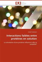 Couverture du livre « Interactions faibles entre proteines en solution » de Costenaro-L aux éditions Editions Universitaires Europeennes
