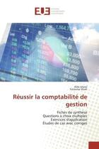 Couverture du livre « Reussir la comptabilite de gestion : Fiches de Synthèse Questions A choix multiples exercices d'application etudes de cas avec corriges » de Aîda Jelassi aux éditions Editions Universitaires Europeennes