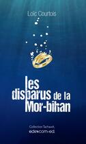 Couverture du livre « Les disparus de la Mor-bihan » de Loïc Courtois aux éditions Edevcom