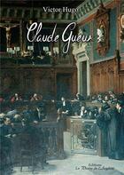 Couverture du livre « Claude gueux - adapte dys » de Victor Hugo aux éditions La Plume De L'argilete