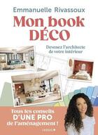 Couverture du livre « Mon book déco : devenez l'architecte de votre intérieur » de Emmanuelle Rivassoux aux éditions Leduc