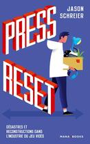Couverture du livre « Press reset » de Jason Schreier aux éditions Mana Books