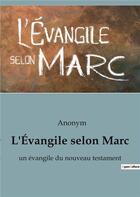 Couverture du livre « L'Évangile selon Marc : un évangile du nouveau testament » de Anonym aux éditions Shs Editions