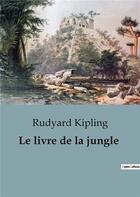 Couverture du livre « Le livre de la jungle » de Rudyard Kipling aux éditions Culturea