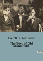 Couverture du livre « The Boys of Old Monmouth » de Everett T. Tomlinson aux éditions Culturea