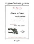 Couverture du livre « Les Pyrénées, chasse à l'izard » de Jules Peyrafitte et Jacques Peyrafitte aux éditions Monhelios