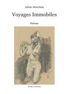 Couverture du livre « Voyages immobiles » de Tian et Julian Marchais aux éditions Editions De L'inattendue