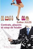 Couverture du livre « Contrats, glaçons et coup de foudre » de Esther Jules aux éditions Nelson District