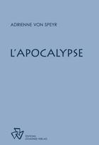 Couverture du livre « L'Apocalypse ; méditations sur le livre de la Révélation » de Adrienne Von Speyr aux éditions Johannes Verlag Einsiedeln
