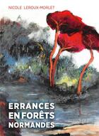 Couverture du livre « Errances en forêts normandes » de Nicole Leroux-Morlet aux éditions La Deviation