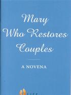 Couverture du livre « Mary who restores couples » de Guillaume D' Alancon aux éditions Life