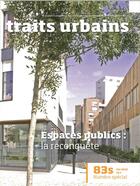 Couverture du livre « Traits urbains n 83 espaces publics la reconquete » de  aux éditions Traits Urbains