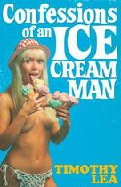 Couverture du livre « Confessions of an Ice Cream Man » de Timothy Lea aux éditions Epagine