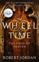 Couverture du livre « THE FIRES OF HEAVEN - THE WHEEL OF TIME » de Robert Jordan aux éditions Orbit Uk