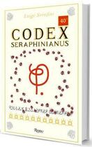 Couverture du livre « Codex seraphinianus : 40th anniversary edition » de Luigi Serafini aux éditions Rizzoli