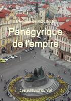 Couverture du livre « Panégyrique de l'empire » de Christian De Molinier aux éditions Du Val