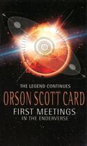 Couverture du livre « First Meetings: In The Enderverse » de Orson-Scott Card aux éditions Little Brown Book Group Digital